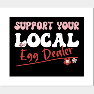 Support Your Local Egg Dealer - Groovy Text -Funny Saying Gift Ideas For Girls Posters and Art